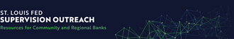 St. Louis Fed Supervision Outreach Resources for Community and Regional Banks Headers with green dots and lines
